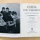 Chess for Children by Raymond Bott and Stanley Morrison
