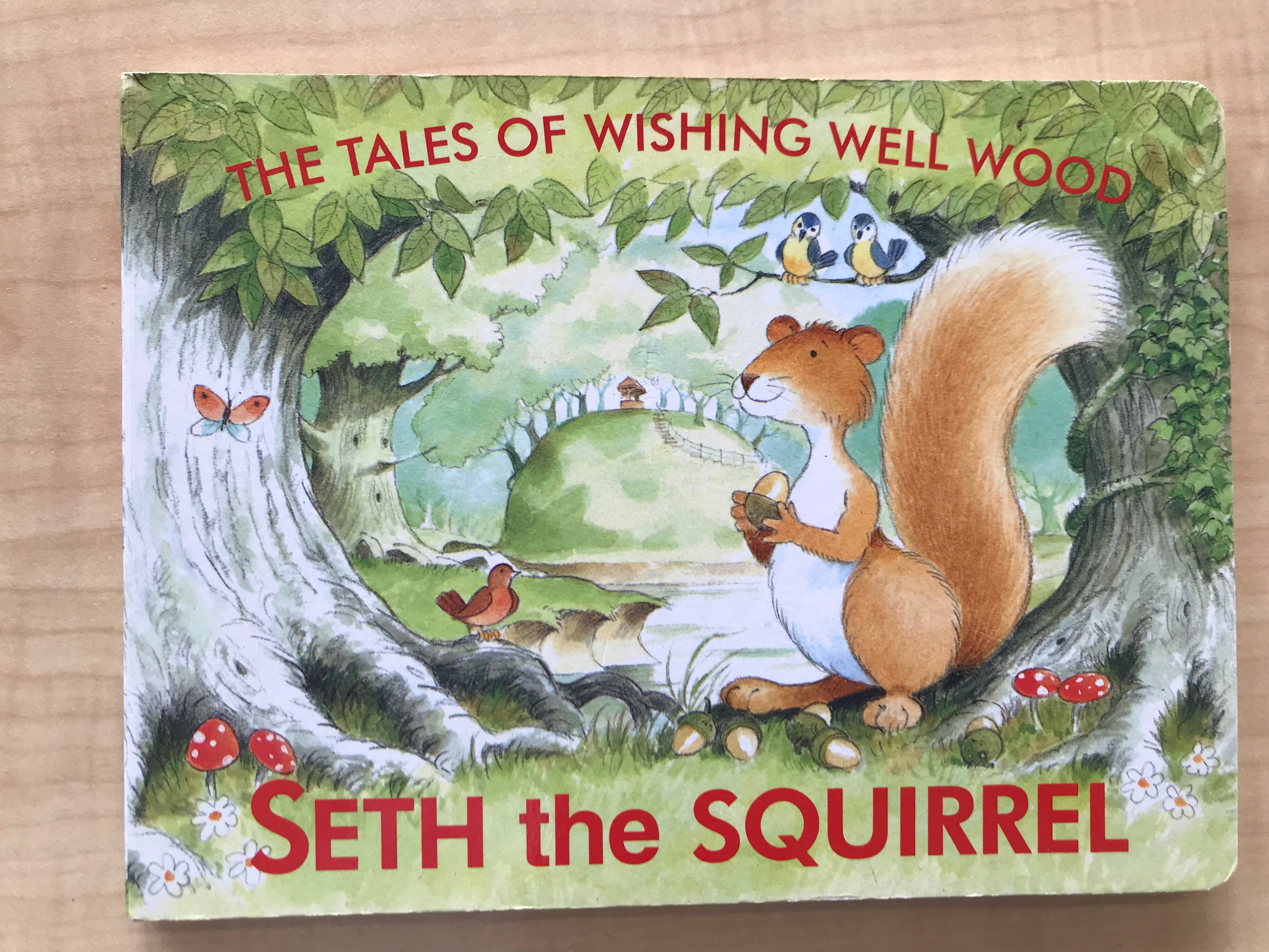 The Tales of the Wishing Well Wood - Seth the Squirrel